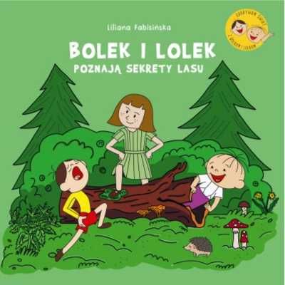 Bolek i Lolek poznają sekrety lasu - Liliana Fabisińska