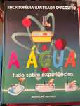 A Água Tudo sobre experiências - Enciclopédia
