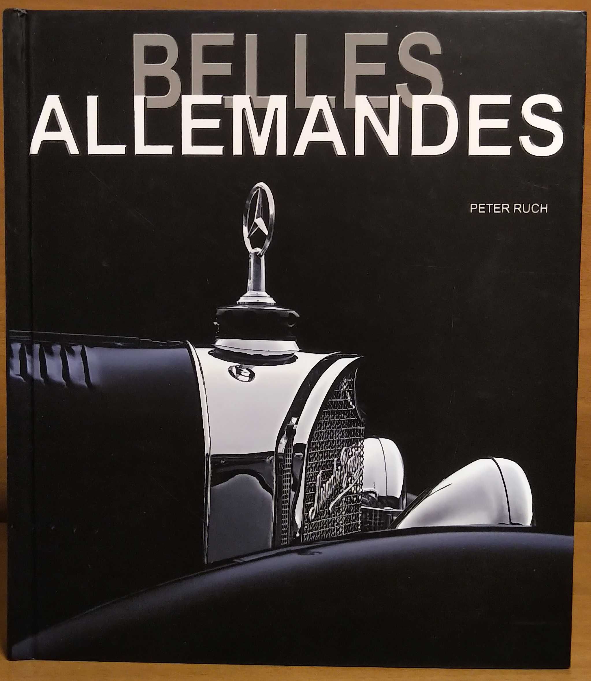 Belles Allemandes - книга об автомобилестроении. Автор Peter Ruch.