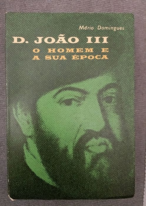 D. João III: O Homem e a Sua Época de Mário Domingues