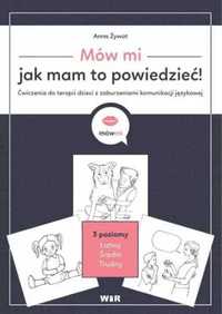 Mów mi, jak mam to powiedzieć! ćw. do terapii. - Anna Żywot