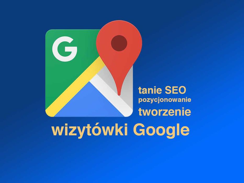 Pozycjonowanie Wizytówki Google Maps Optymalizacja Tworzenie Obsługa