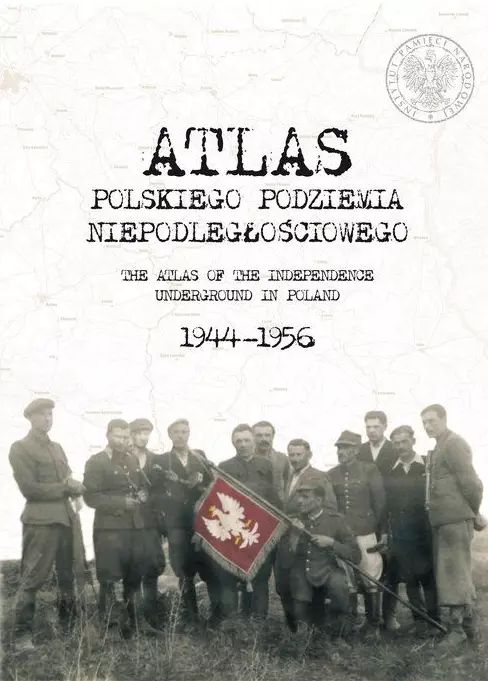 Atlas polskiego podziemia niepodległościowego. IPN