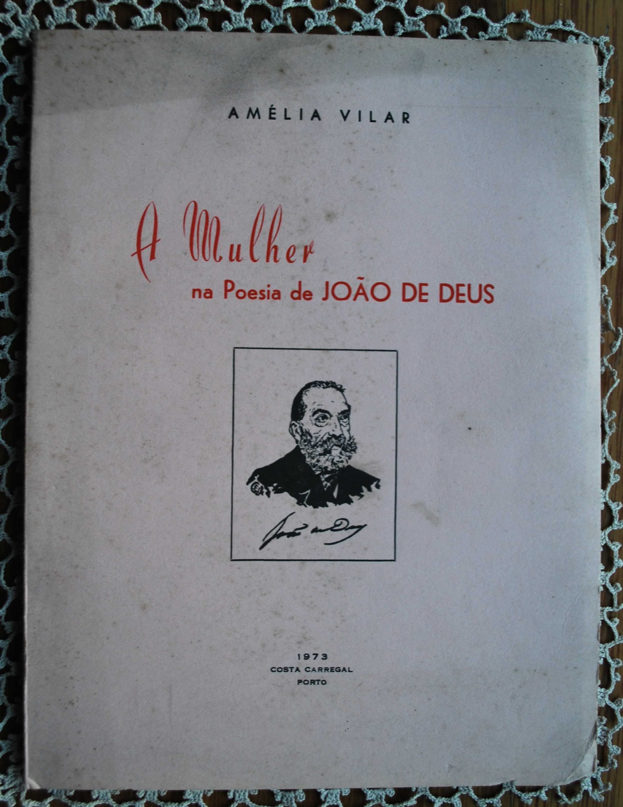 A Mulher na Poesia de João de Deus de Amélia Vilar - 1º Edição 1973