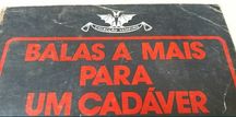 Balas a mais para um cadáver.