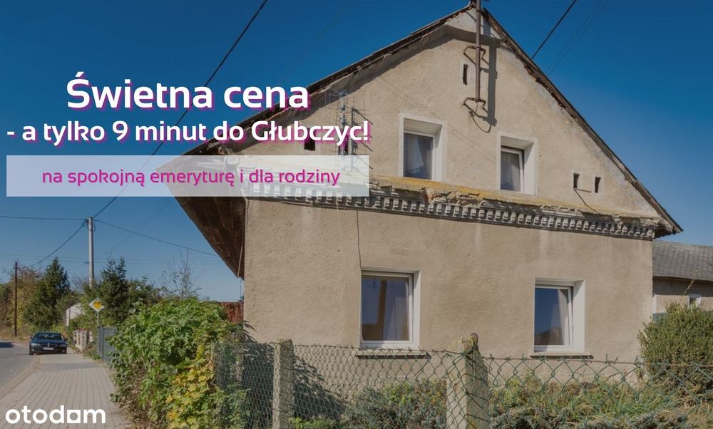 ŚWIETNA CENA - a tylko 9 minut do Głubczyc!