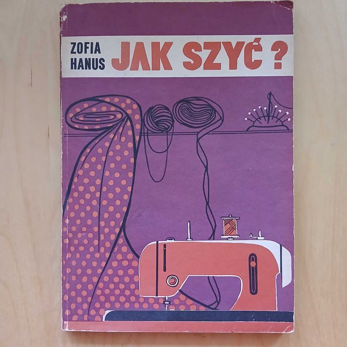 Zofia Hanus - Jak szyć