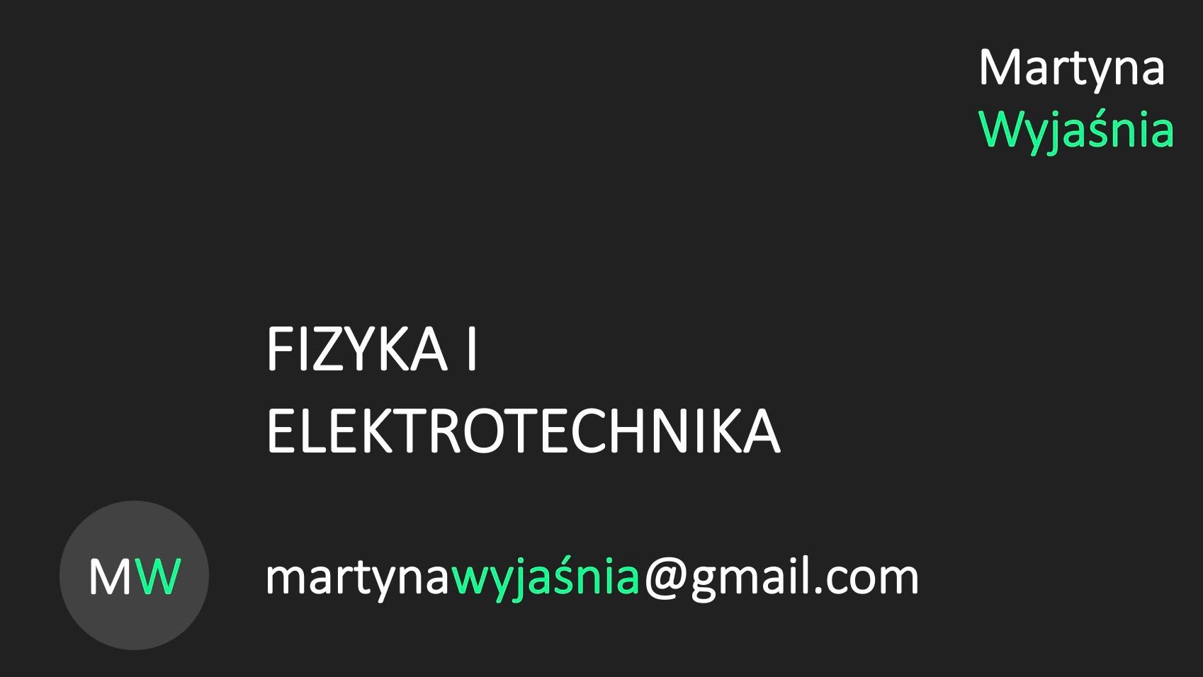 ELEKTROTECHNIKA i FIZYKA - korepetycje dla każdego :)