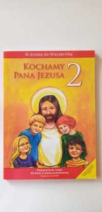 Podręcznik do religii religia kl.2 Kochamy Pana Jezusa 2