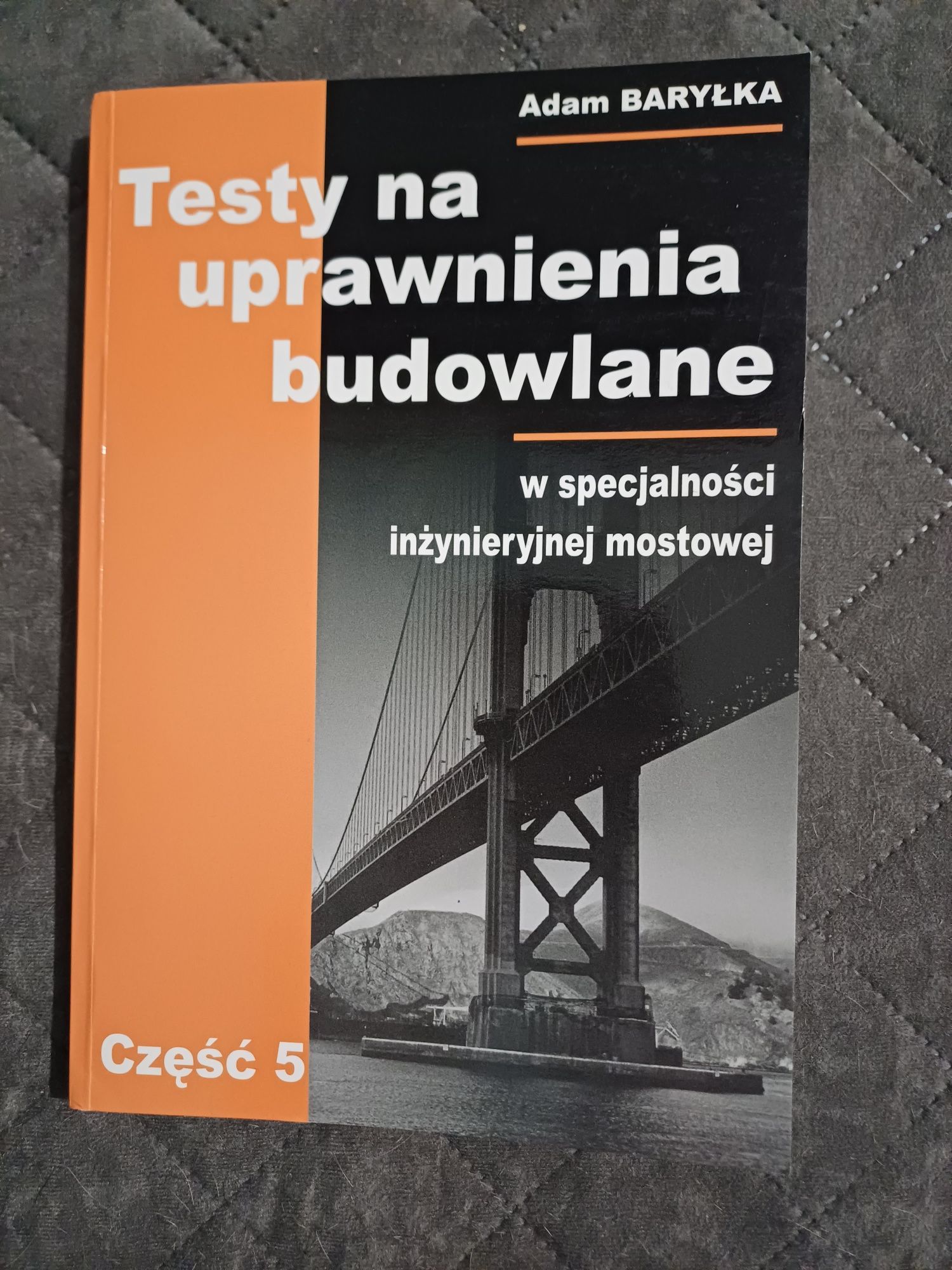 Testy na Uprawnienia budowlane w specjalności inżynieryjnej mostowej