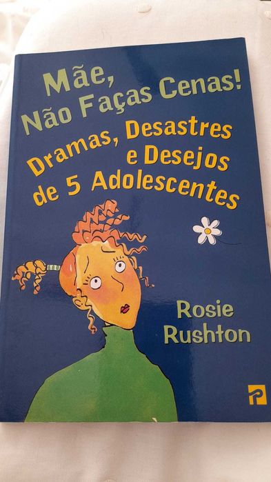 Mãe, Não faças cena! Dramas, Desastres e Desejos de 5 adolescentes