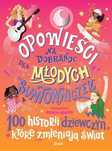 Opowieści Na Dobranoc Dla Młodych Buntowniczek 81910A02492Ks