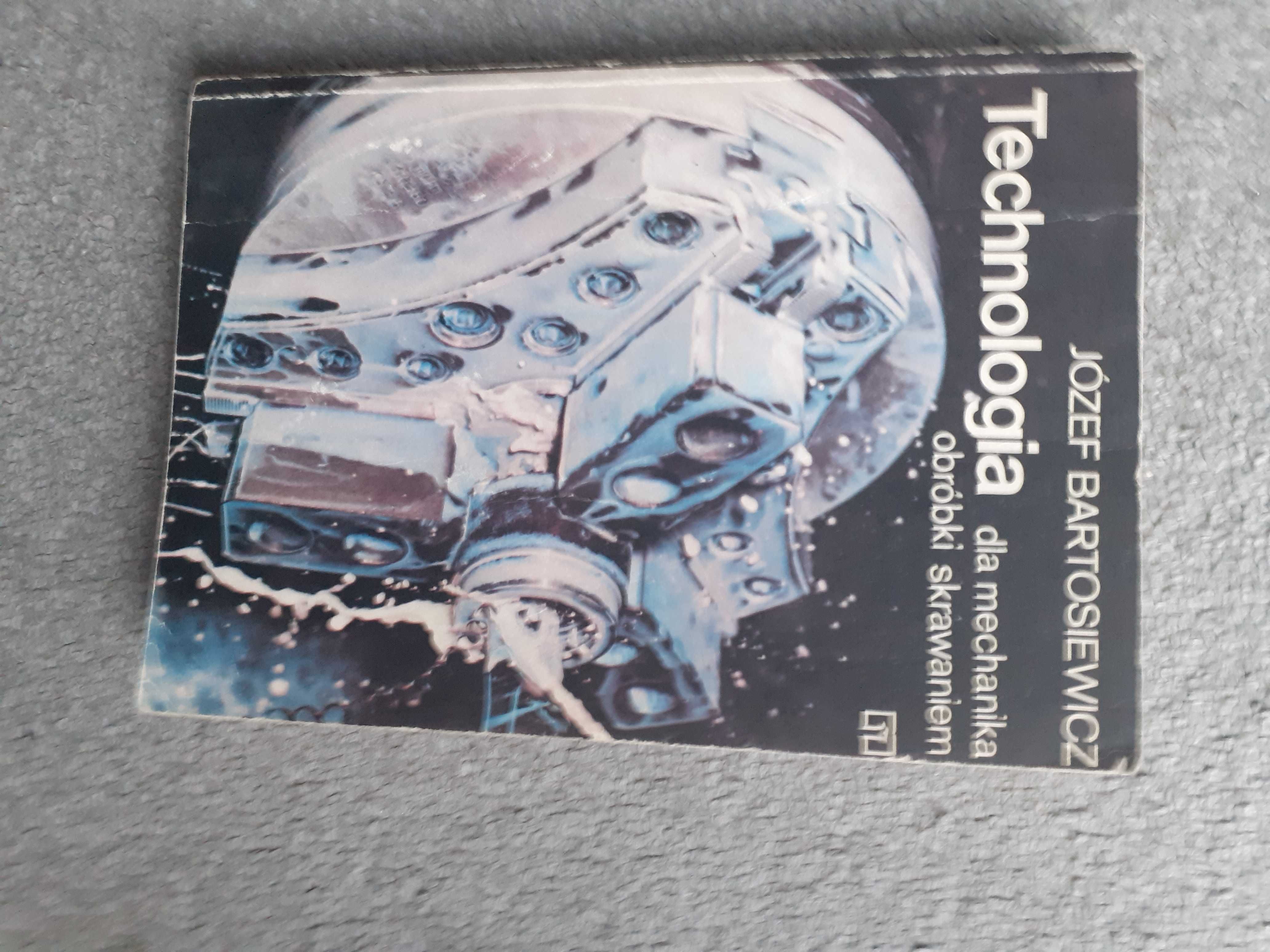 Technologia dla mechanika obróbki skrawaniem- Józef Bartosiewicz