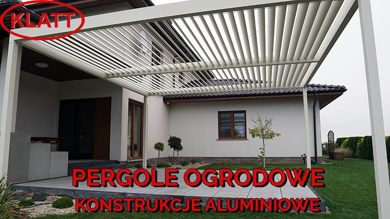 Pergole ogrodowe - Konstrukcje aluminiowe KLATT - Pomiar Gratis