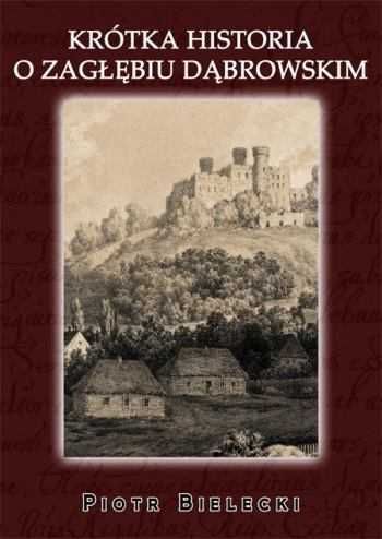 Książka "Krótka Historia o Zagłębiu Dąbrowskim"