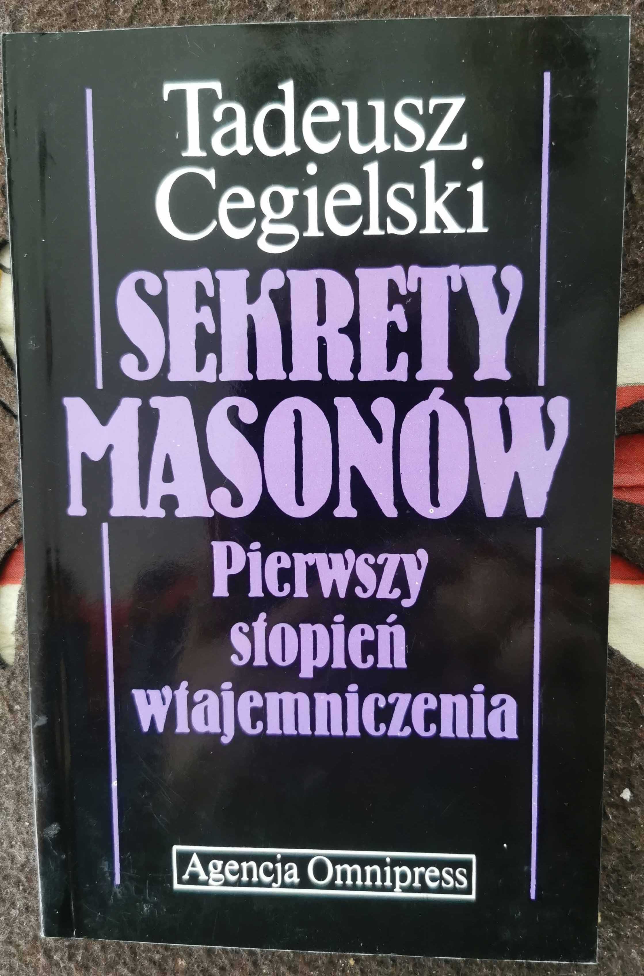 Tadeusz Cegielski Sekrety masonów Pierwszy stopień wtajemniczenia