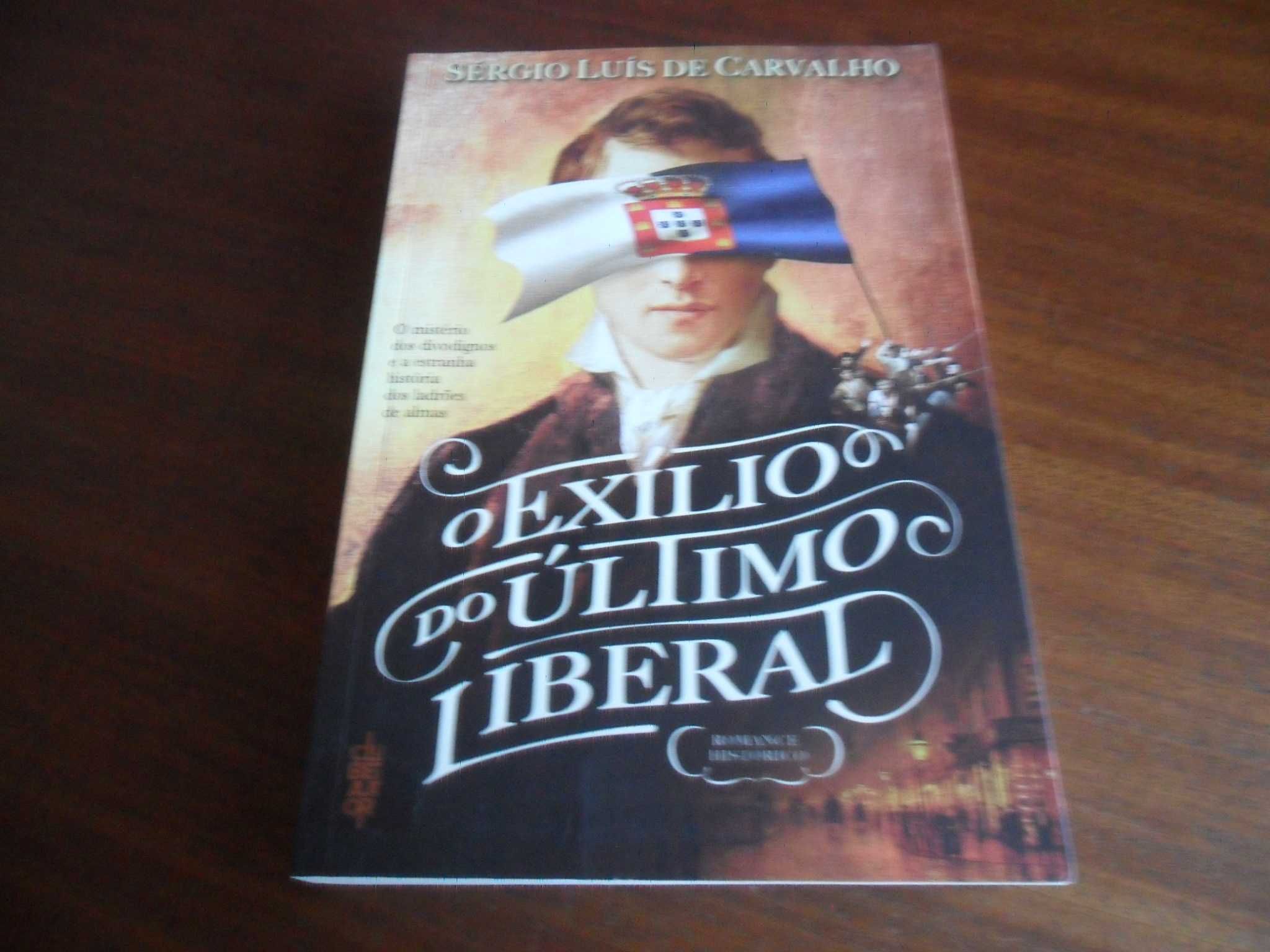 "O Exílio do Último Liberal" de Sérgio Luís de Carvalho - 1ª Ed. 2012