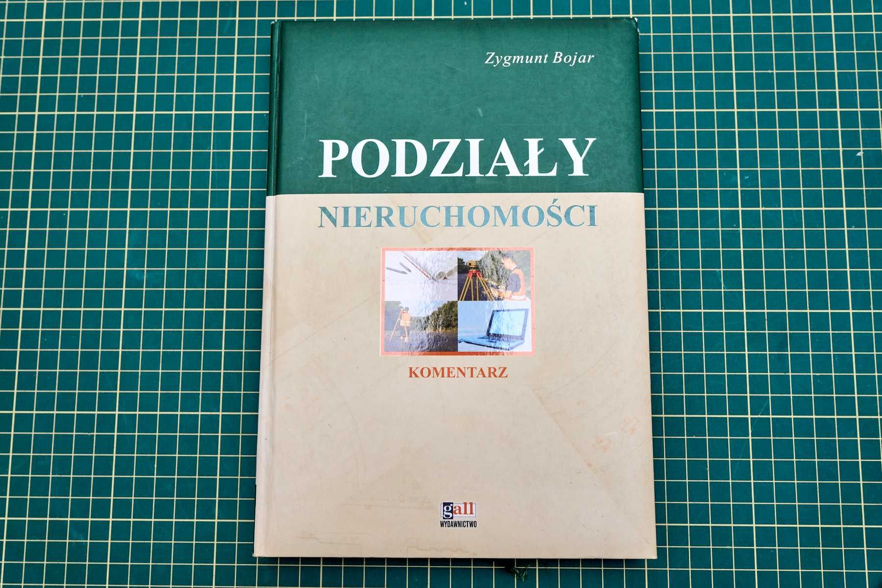 Podziały nieruchomości – komentarz – Zygmunt Bojar