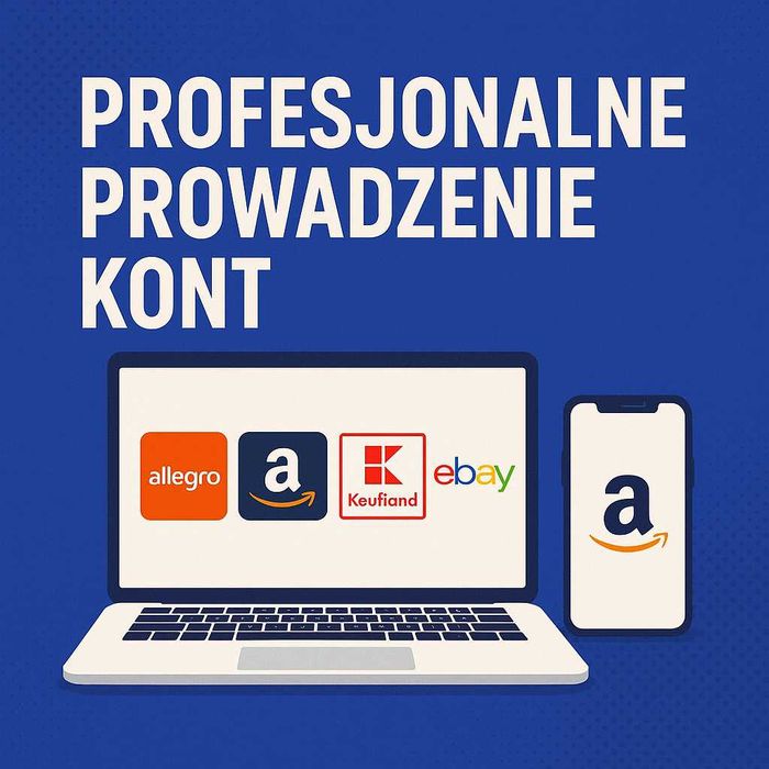 Prowadzenie konta Allegro, Amazon, Kaufland, eBay – Zwiększ sprzedaż