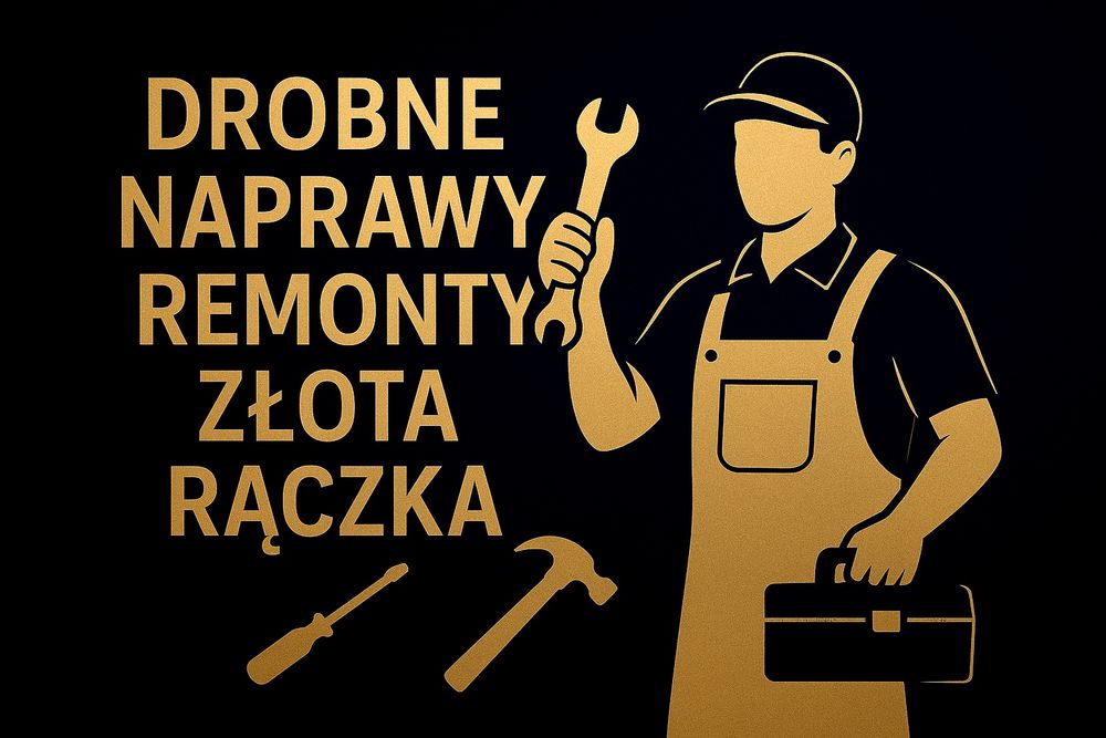 Drobny remont, naprawa, montaż, złota rączka, mąż na godziny