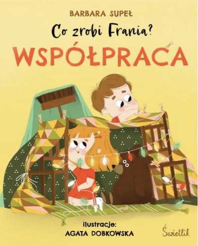 Co zrobi Frania? T.1 Współpraca - Barbara Supeł, Agata Dobkowska