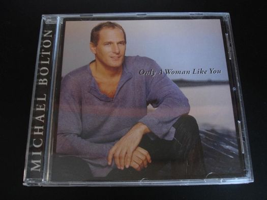 CD [ Michael Bolton - Only A Woman Like You ]
