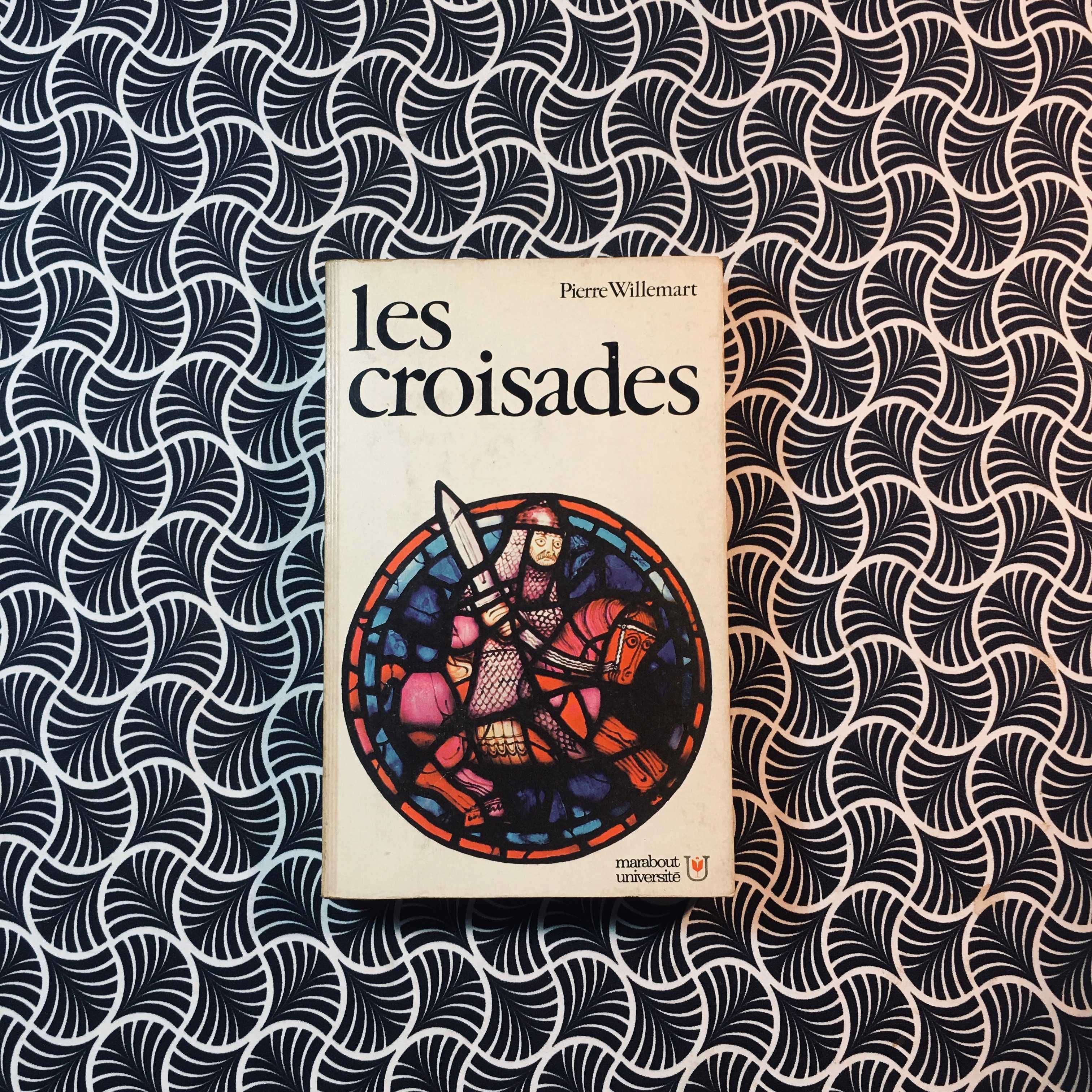 Les Croisades - Pierre Willemart