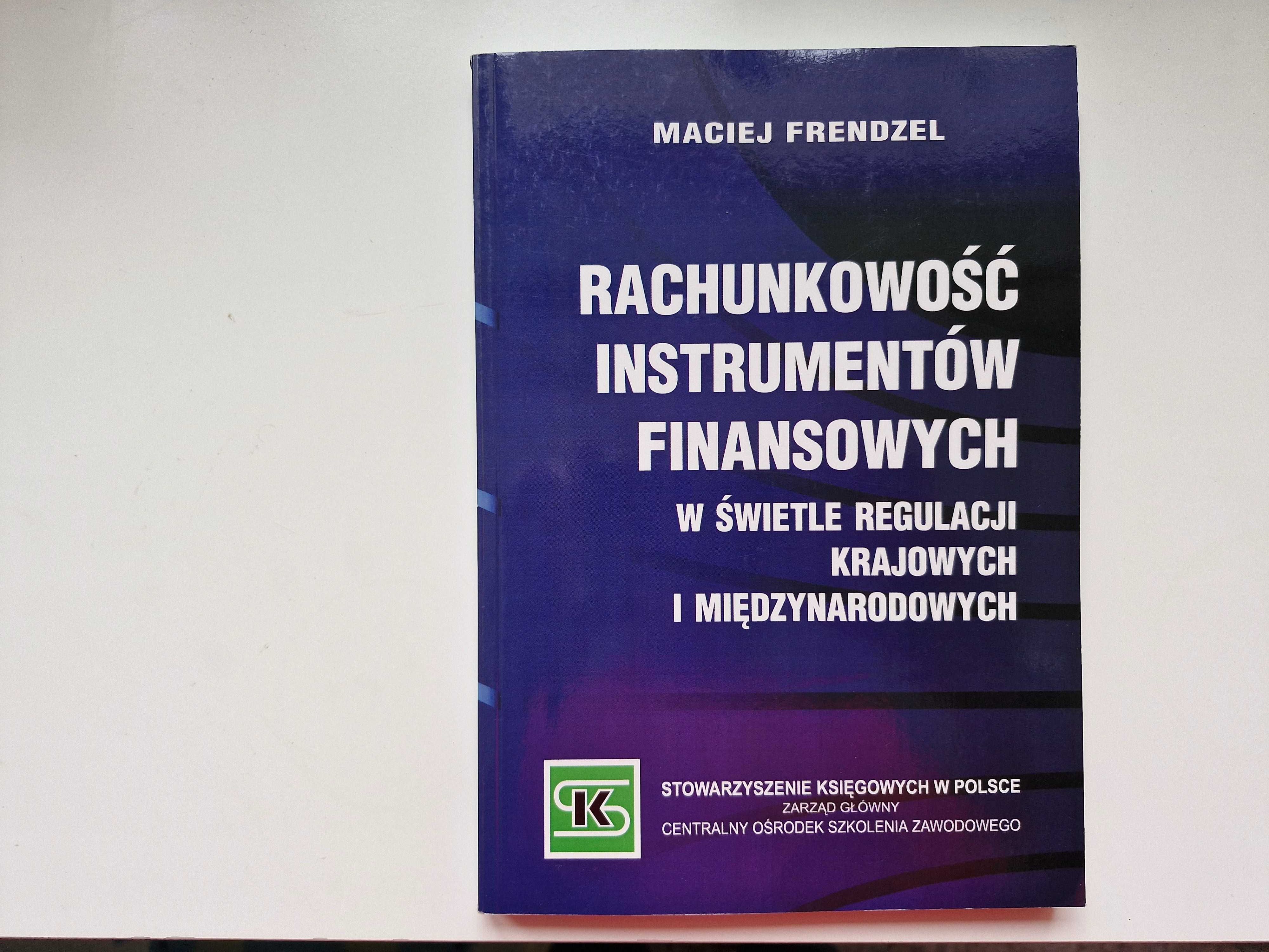Rachunkowość instrumentów finansowych Maciej Frendzel Nowa
