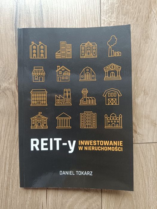 Reit-y inwestowanie w nieruchomości - Daniel Tokarz - nowa!