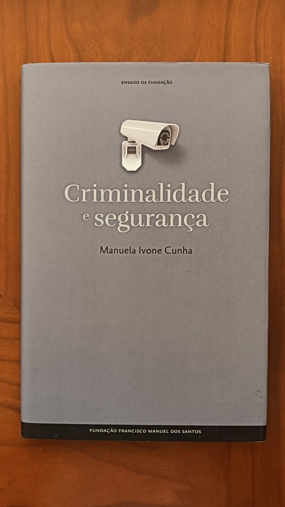 "Criminalidade e segurança" Manuela Ivone Cunha