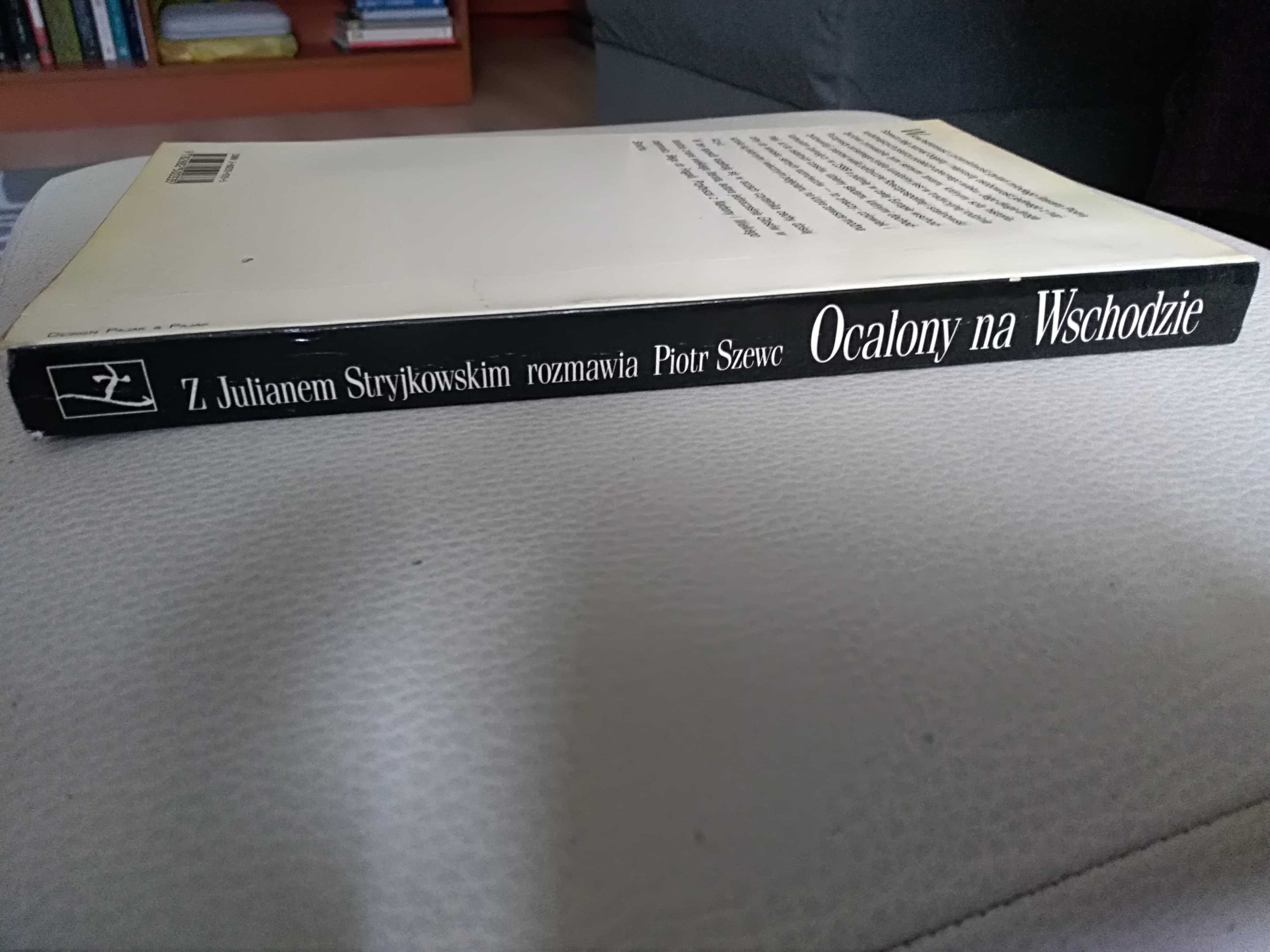 Ocalony na wschodzie, Z Julianem Stryjkowskim rozmawia Piotr Szewc