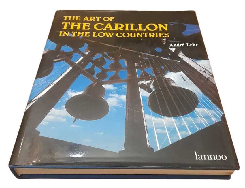 The Art of the Carillon in the Low Countries, de André Lehr