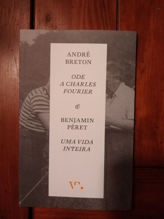 André Breton - Ode a Charles Fourier / Benjamin Péret - Uma vida intei