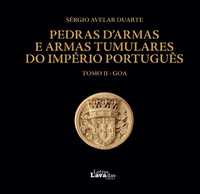 Pedras d'Armas e Armas Tumulares do Império Português - Tomo II - GOA