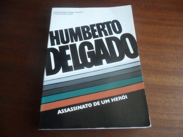 "Humberto Delgado - Assassinato de um Herói" de Mariano Robles Romero