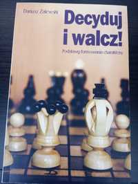 Decyduj i walcz. Dariusz Zalewski