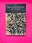 A monstruosidade de Cristo
