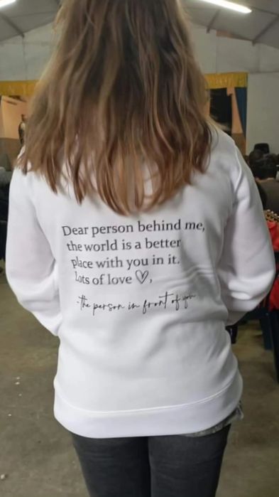 Dear person behind me