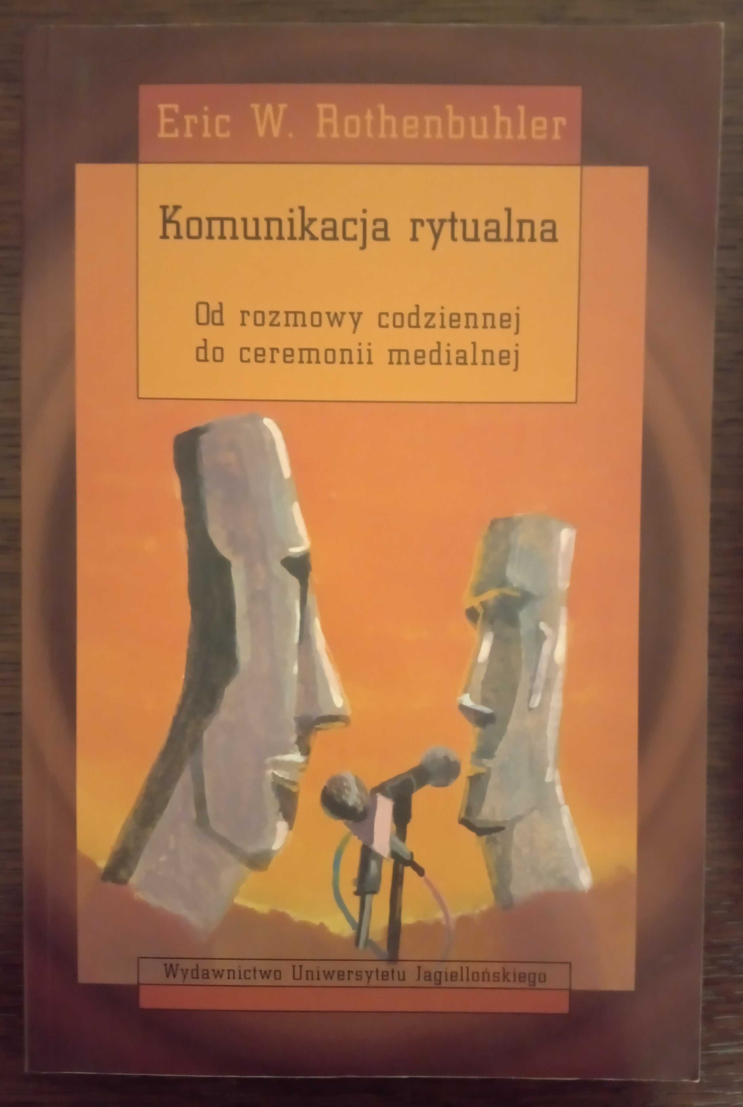 Komunikacja rytualna - Eric W. Rothenbuhler