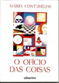 O OFÍCIO DAS COISAS -Mário Contumélias-Edição Ulmeiro- 1.ª edição NOVO