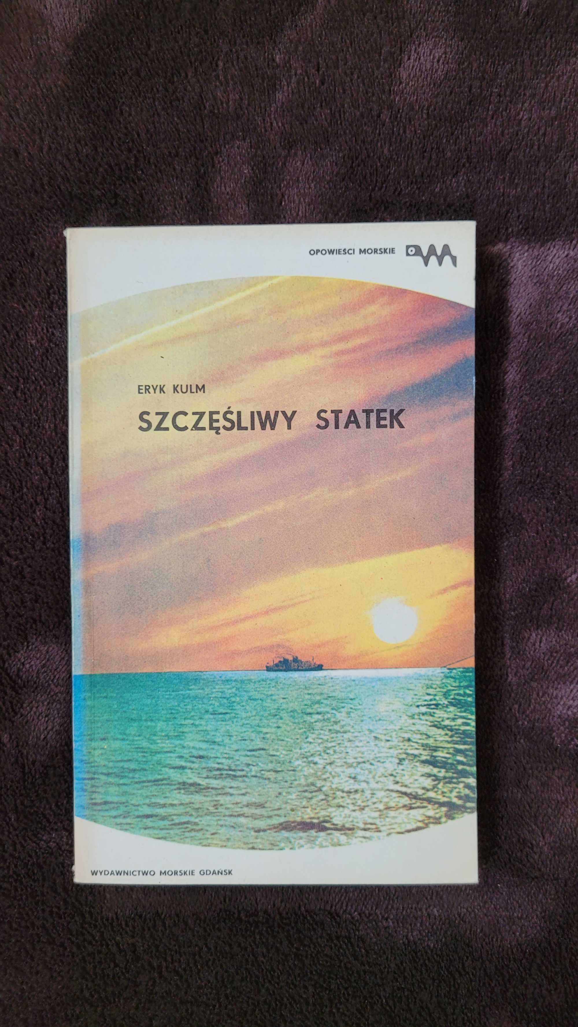 Książka: "Szczęśliwy statek", Eryk Kulm