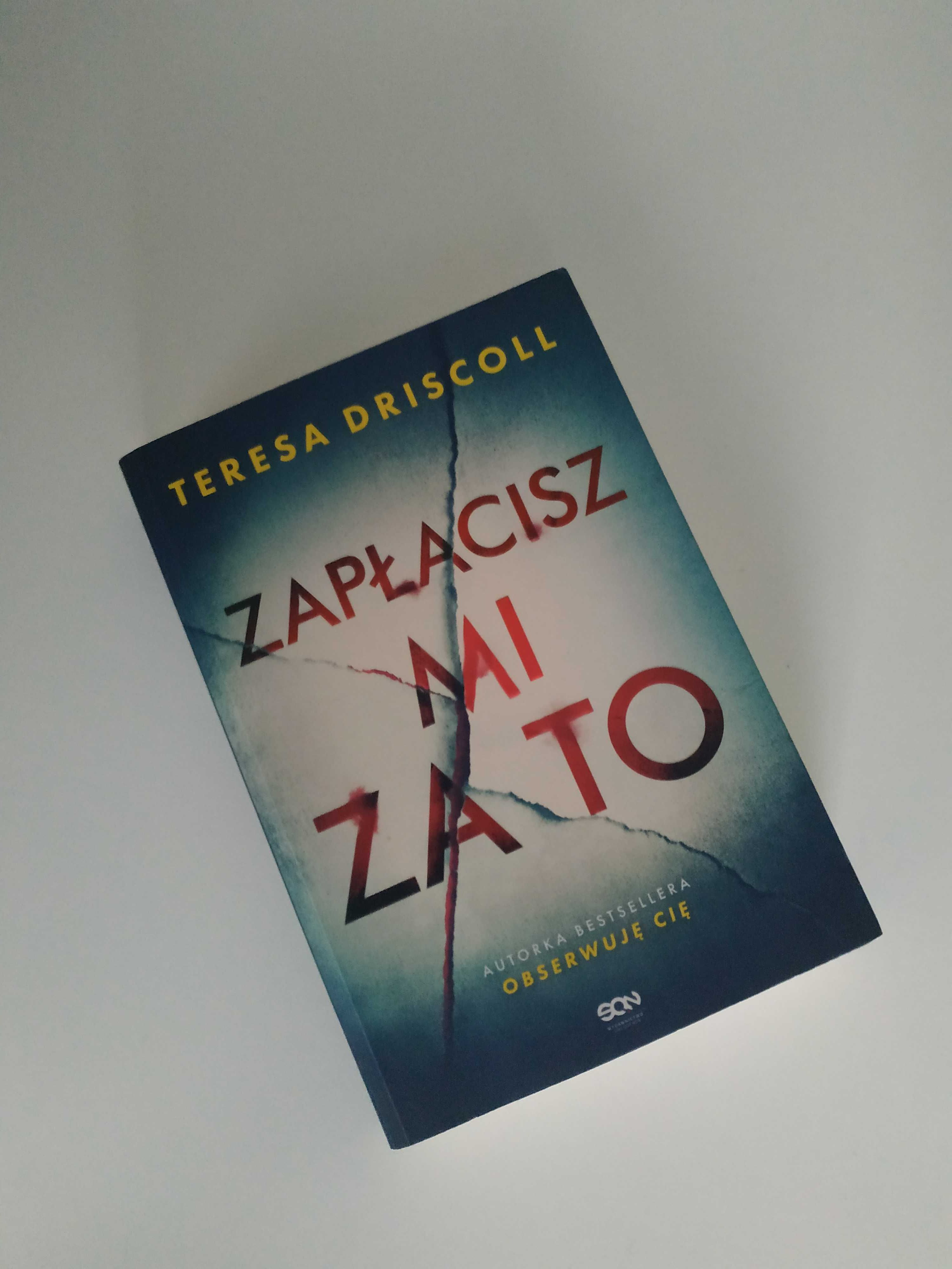 Książka Zapłacisz mi za to Teresa Driscoll