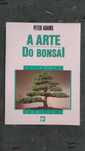 A Arte do Bonsai - Peter Adams
