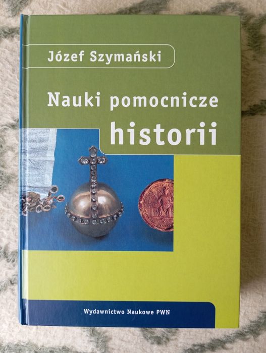 "Nauki pomocnicze historii"- Józef Szymański