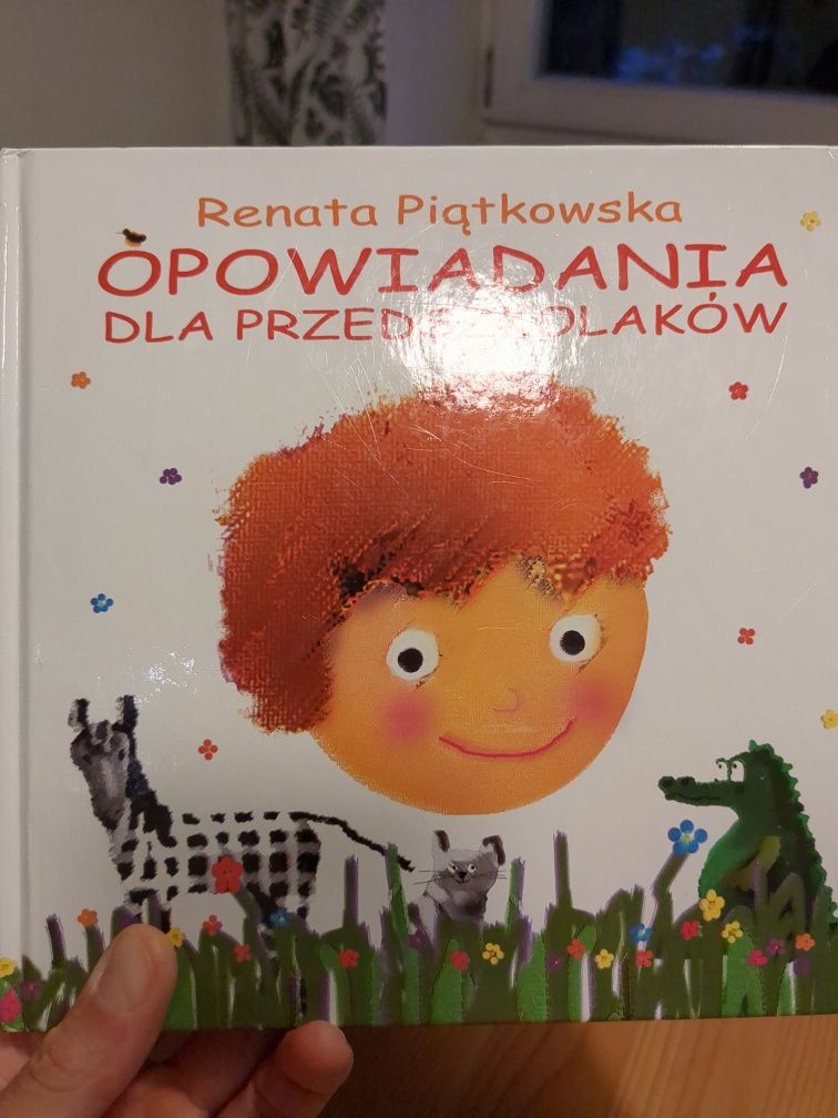 Opowiadania dla przedszkolaków. Renata Piątkowska. Książka dla dzieci.