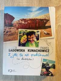 Beata Sadowska, P Kunachowicz -I jak tu nie podróżować (z dzieckiem)