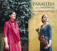 Parallels, CD,  Danczowska- piano, Masternak- violin