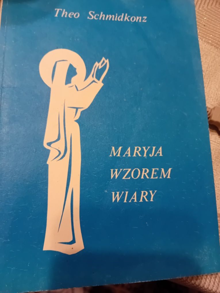 Maryja wzorem wiary. Rozważania, pytania, modlitwy.