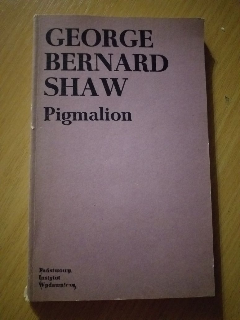 "Pigmalion" Geroge Bernard Shaw