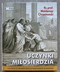 Uczynki Miłosierdzia Waldemar Chrostowski